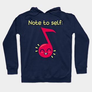 Note To Self Funny Original Music Meme Hoodie